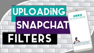 How to upload Custom Snapchat Filters [upl. by Nybor]