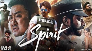 Spirit Full Movie In Hindi 2025  Prabhas  Don Lee  Kiara Advani  Sandeep Reddy  South Movie [upl. by Seen]