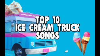 TOP 10 BEST ICE CREAM TRUCK SONGS 🚚🍦🍨🍧📢 [upl. by Arocal]