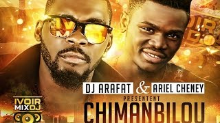 Ivoirmixdj  Dj Arafat et Ariel Sheney  Chimanbilou Clip Officiel [upl. by Anica]