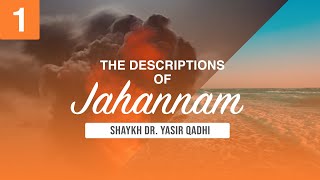 The Descriptions of Jahannam 1 Introduction  Shaykh Dr Yasir Qadhi [upl. by Annua158]