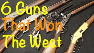 Top 6 Guns That Won the West [upl. by Nilrak]