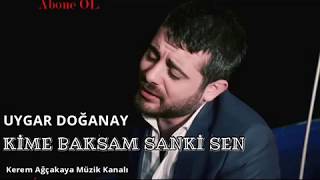 Uygar Doğanay Kime Baksam Sanki Sen 2017 Halil Çınar® [upl. by Sigismund]