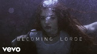 Lorde  Becoming Lorde VEVO LIFT UK [upl. by Mavis713]