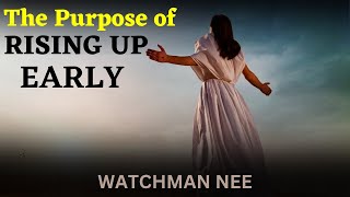 WHY WAKE UP EARLY  WATCHMAN NEE [upl. by Loftus]