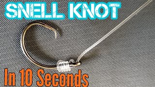 How to Tie a Snell Knot for Leaders in 10 Seconds [upl. by Aicitan830]