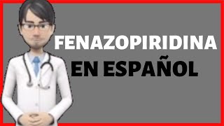 FENAZOPIRIDINA  PHENAZOPYRIDINE en Español [upl. by Derej]