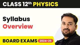 Class 12 Physics  Syllabus Overview 202324 [upl. by Ailalue]