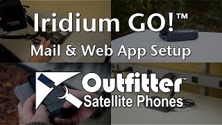 Setup and Using the Iridium GO Mail amp Web App [upl. by Lleroj411]