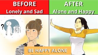 How to Overcome Loneliness and Be Happy Alone [upl. by Wurster345]