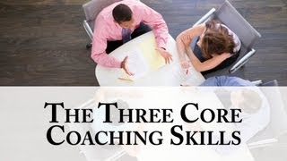 The Three Core Coaching Skills [upl. by Susette]