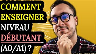 Comment enseigner le FLE au niveau débutant  A0A1 [upl. by Rowney]