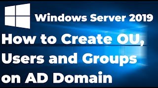 How to Create OU Users and Groups on Active Directory 2019 [upl. by Ettevy382]