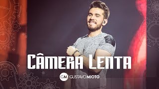 Gustavo Mioto  Câmera Lenta [upl. by Elset]