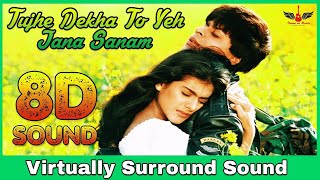 Tujhe Dekha To Yeh Jaana Sanam  8D Audio Song  DDLJ  Hindi 3D8D Songs [upl. by Giacamo403]