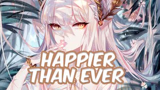 【Nightcore】Billie Eilish  Happier Than Ever  lyrics [upl. by Vey]