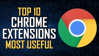 Top 10 Most Useful Chrome Extensions Everybody Should Know [upl. by Clotilde]