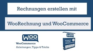 Rechnungserstellung WooCommerce mit WooRechnung [upl. by Ahsilahk]