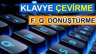 F ve Q Klavye Çevirme Nasıl Yapılır [upl. by Anwaf]