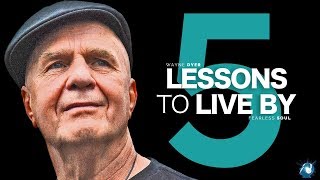 5 Lessons To Live By  Dr Wayne Dyer Truly Inspiring [upl. by Phox]