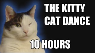 The Kitty Cat Dance 10 HOURS VERSION [upl. by Alekal]