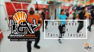 OverUnder  Tarsem Jassar  Bhangra Arena Academy [upl. by Kiki]