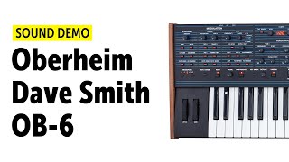 Oberheim Dave Smith OB6 Sound Demo no talking [upl. by Cosette126]