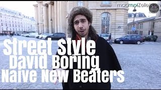 David Boring Naive New Beaters le Street Style [upl. by Inalej]