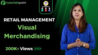 Retail Management  Visual Merchandising  Tutorialspoint [upl. by Zalea148]