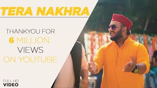 TERA NAKHRA  ROHIT CHAUHAN  OFFICIAL VIDEO  UTTARAKHANDI SONG [upl. by Urbana]