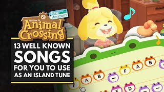 Animal Crossing New Horizons  13 Well Known Songs For You to Use as An Island Tune [upl. by Leopoldeen]