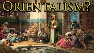 What is Orientalism [upl. by Appolonia409]