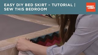 Easy DIY Bed Skirt – Tutorial  Sew This Bedroom  Hobby Lobby® [upl. by Tessie322]