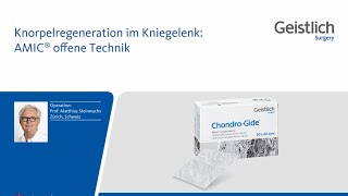 AMIC®  Knorpelregeneration im Kniegelenk Geistlich Surgery  Teil 22 [upl. by Iveson]