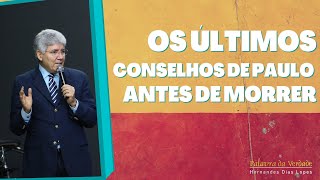 OS ÚLTIMOS CONSELHOS DE PAULO ANTES DE MORRER  Hernandes Dias Lopes [upl. by Ylekalb]