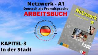 Netzwerk Arbeitsbuch  A1 Audio II KAPITEL – 3 II In der Stadt [upl. by Burnight]