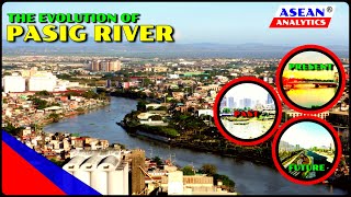 PASIG RIVER EVOLUTION Death Rehabilitation and Rebirth of Pasig River [upl. by Danie]