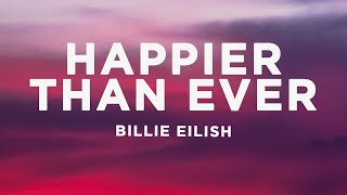 Billie Eilish  Happier Than Ever Lyrics [upl. by Evania324]