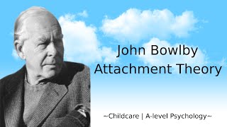 John Bowlby  Attachment Theory [upl. by Om730]