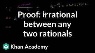 Proof that there is an irrational number between any two rational numbers  Algebra I  Khan Academy [upl. by Rebel949]