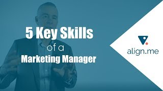 5 Key Skills of a Marketing Manager [upl. by Joslyn]