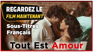 Tout Est Amour  Film Turc Sous Titres Français [upl. by Littman739]