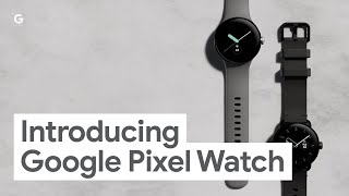 Introducing Google Pixel Watch [upl. by Ivah702]