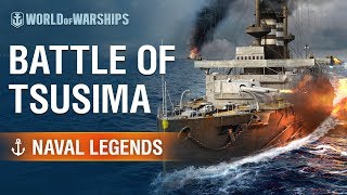 Naval Legends Battle of Tsushima  World of Warships [upl. by Reahard]