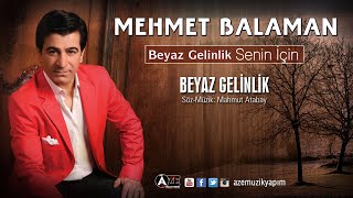 Mehmet Balaman  Beyaz Gelinlik [upl. by Kirst692]