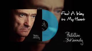 Phil Collins  Find A Way To My Heart 2016 Remaster Turquoise Vinyl Edition [upl. by Arbma]