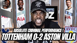 ABSOLUTE CRIMINAL PERFORMANCE WE ARE GARBAGE Tottenham 02 Aston Villa EXPRESSIONS REACTS [upl. by Ellehcar]