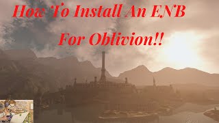 How To Install An ENB For Oblivion Oblivion Modded [upl. by Race]