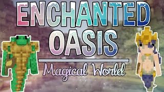 Magical World  Enchanted Oasis  Ep 1 [upl. by Lavine]