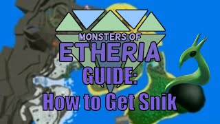 Monsters of Etheria  How to Get Snik [upl. by Tserrof]